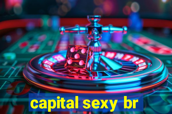 capital sexy br